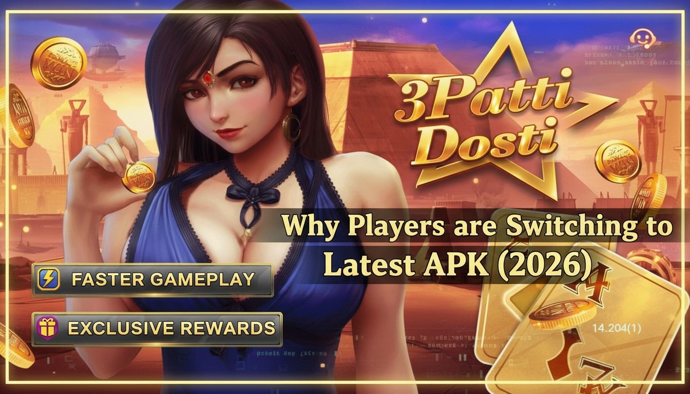 Why Players are Switching to 3 Patti Dosti Latest APK (2026)